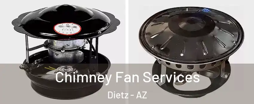 Chimney Fan Services Dietz - AZ