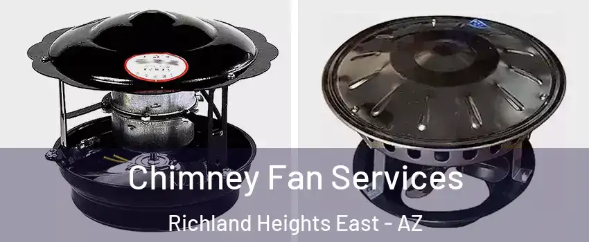 Chimney Fan Services Richland Heights East - AZ
