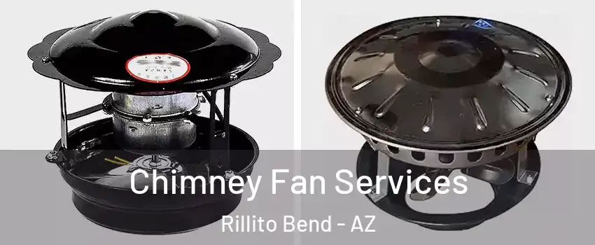 Chimney Fan Services Rillito Bend - AZ
