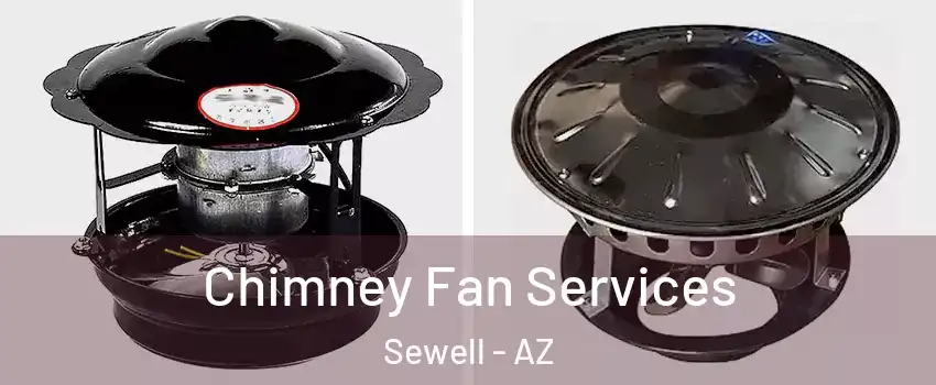 Chimney Fan Services Sewell - AZ