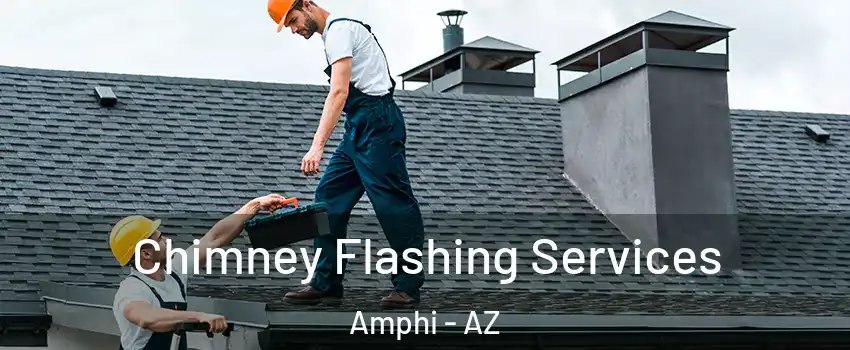 Chimney Flashing Services Amphi - AZ
