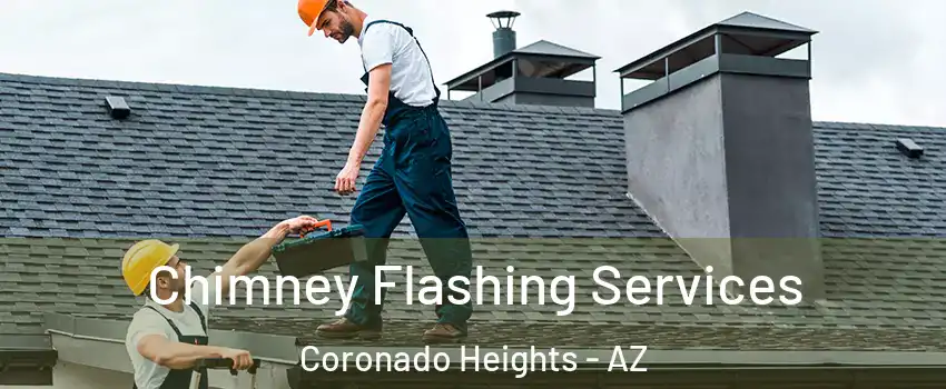 Chimney Flashing Services Coronado Heights - AZ