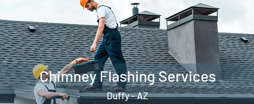 Chimney Flashing Services Duffy - AZ