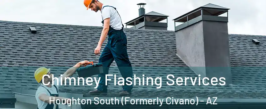 Chimney Flashing Services Houghton South (Formerly Civano) - AZ