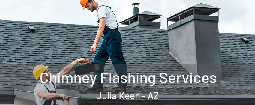 Chimney Flashing Services Julia Keen - AZ