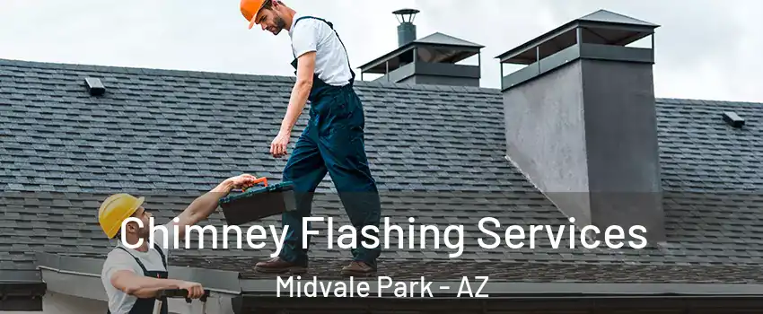 Chimney Flashing Services Midvale Park - AZ