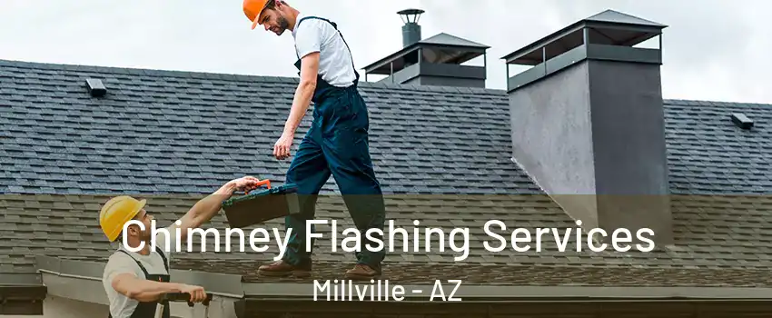 Chimney Flashing Services Millville - AZ