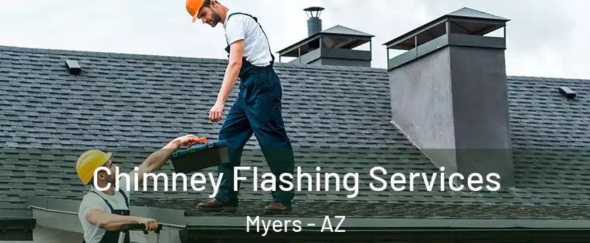 Chimney Flashing Services Myers - AZ