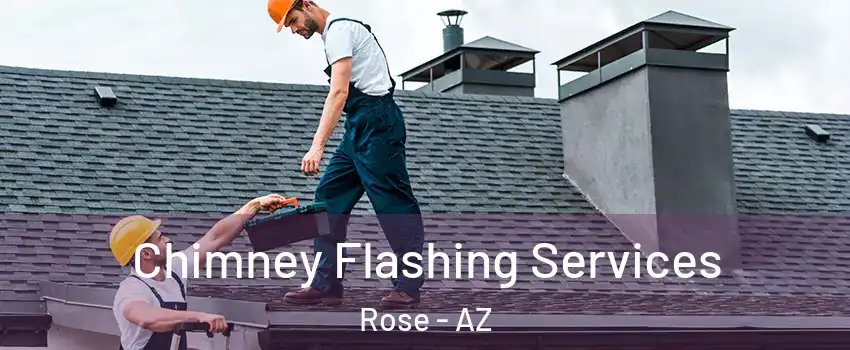 Chimney Flashing Services Rose - AZ