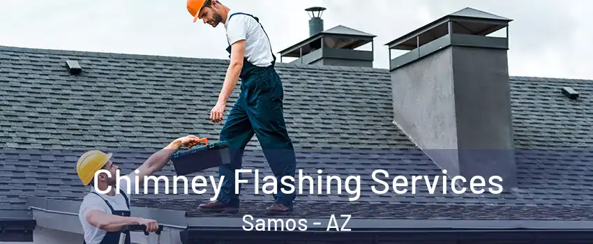 Chimney Flashing Services Samos - AZ