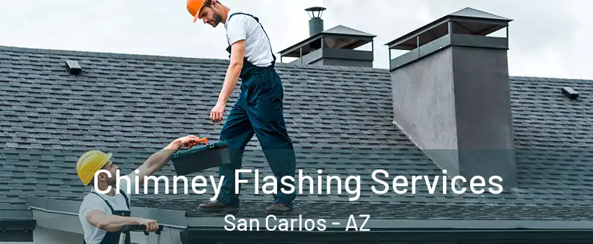 Chimney Flashing Services San Carlos - AZ
