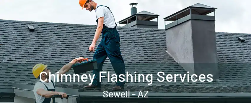 Chimney Flashing Services Sewell - AZ