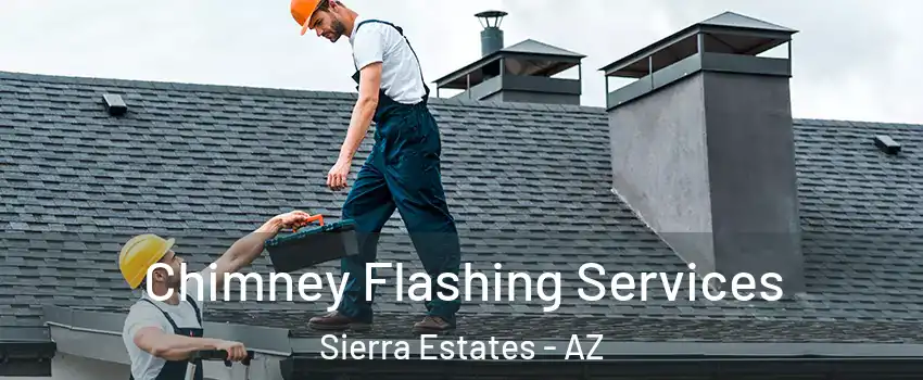 Chimney Flashing Services Sierra Estates - AZ