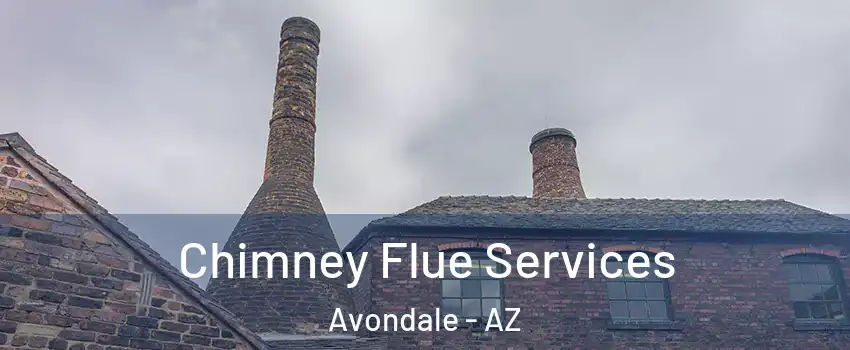 Chimney Flue Services Avondale - AZ