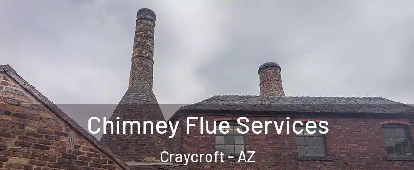 Chimney Flue Services Craycroft - AZ