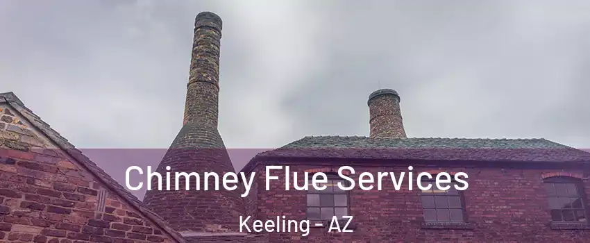 Chimney Flue Services Keeling - AZ