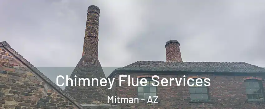 Chimney Flue Services Mitman - AZ