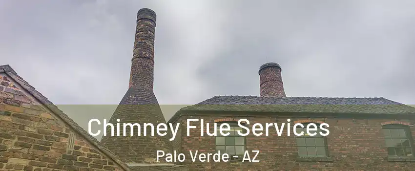Chimney Flue Services Palo Verde - AZ