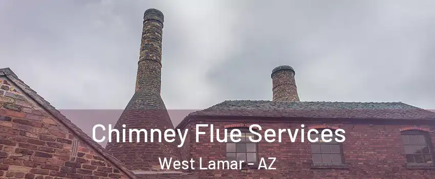 Chimney Flue Services West Lamar - AZ