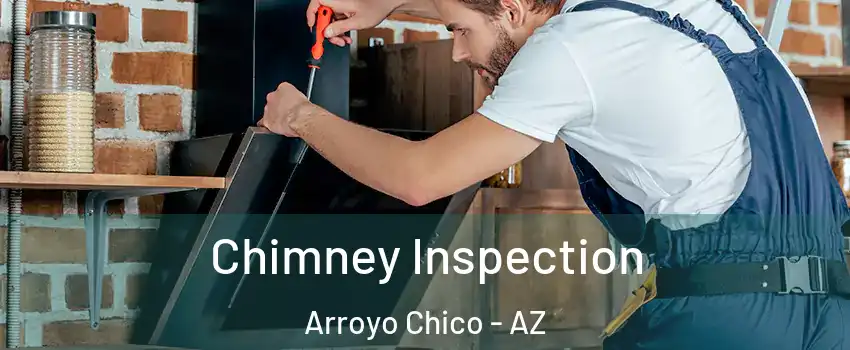 Chimney Inspection Arroyo Chico - AZ