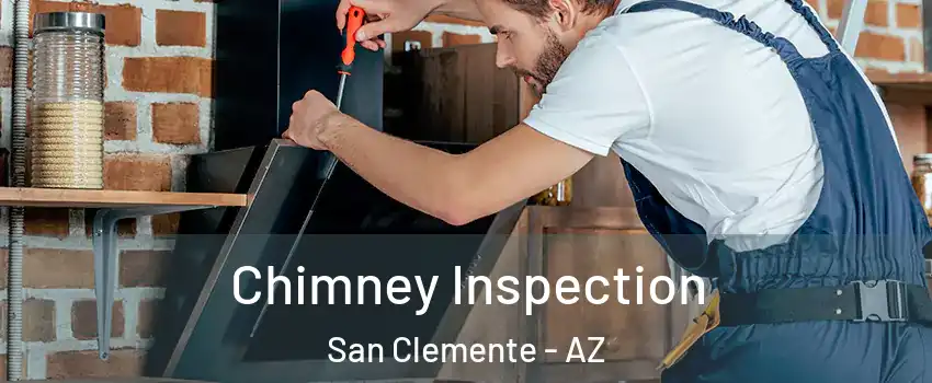 Chimney Inspection San Clemente - AZ