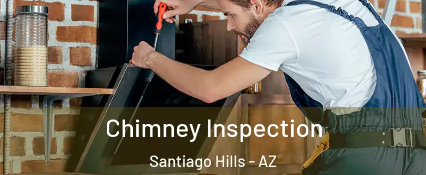 Chimney Inspection Santiago Hills - AZ