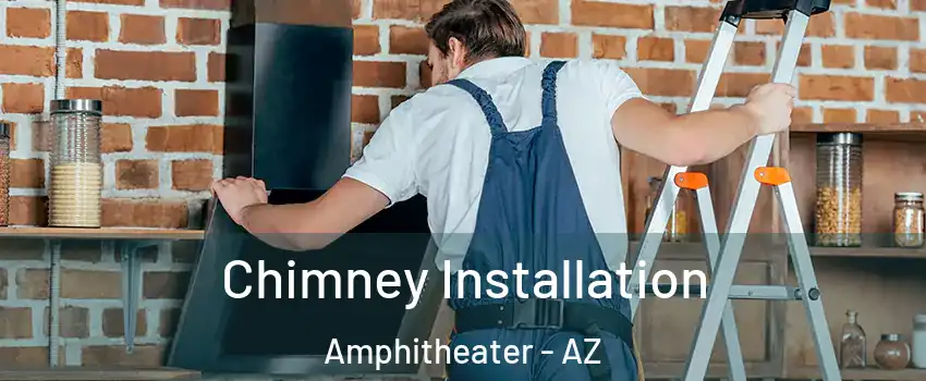 Chimney Installation Amphitheater - AZ