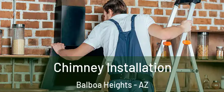 Chimney Installation Balboa Heights - AZ