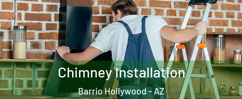 Chimney Installation Barrio Hollywood - AZ