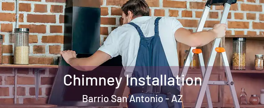 Chimney Installation Barrio San Antonio - AZ