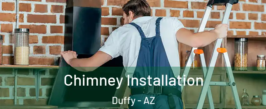 Chimney Installation Duffy - AZ