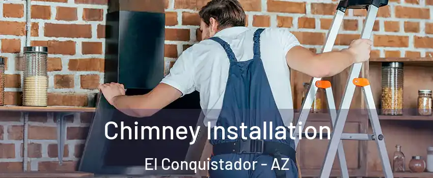 Chimney Installation El Conquistador - AZ