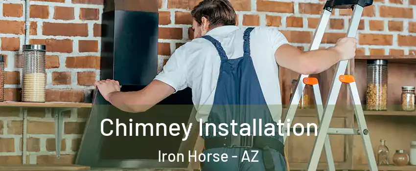 Chimney Installation Iron Horse - AZ
