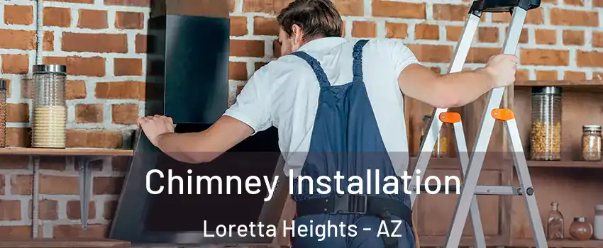 Chimney Installation Loretta Heights - AZ