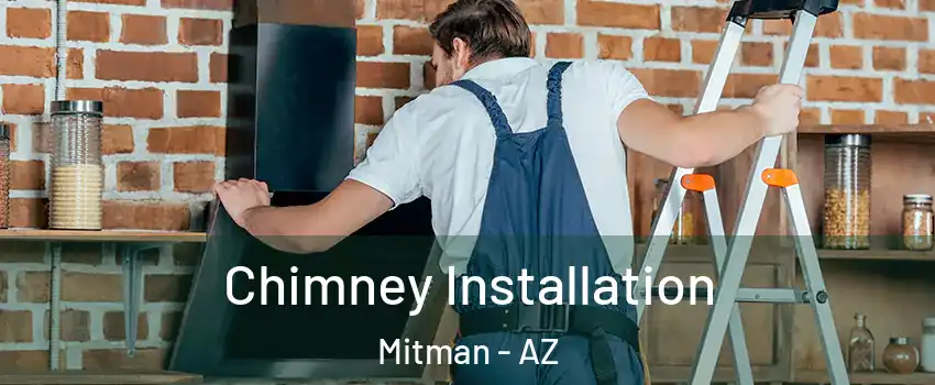 Chimney Installation Mitman - AZ