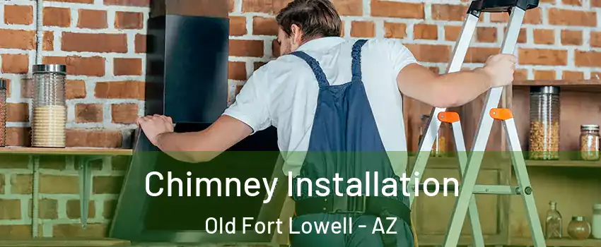 Chimney Installation Old Fort Lowell - AZ