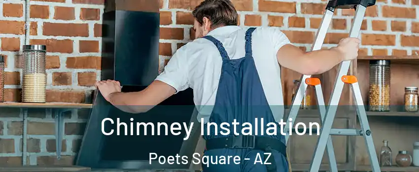 Chimney Installation Poets Square - AZ