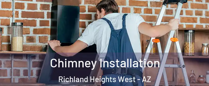 Chimney Installation Richland Heights West - AZ