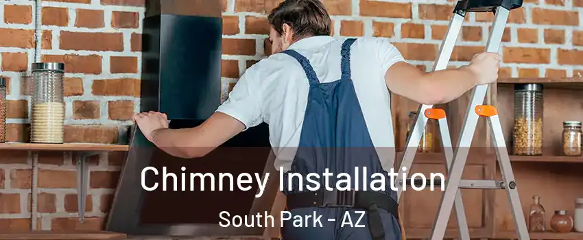 Chimney Installation South Park - AZ