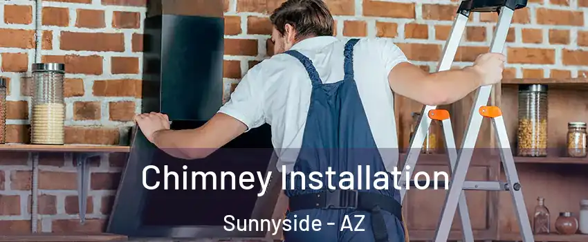 Chimney Installation Sunnyside - AZ