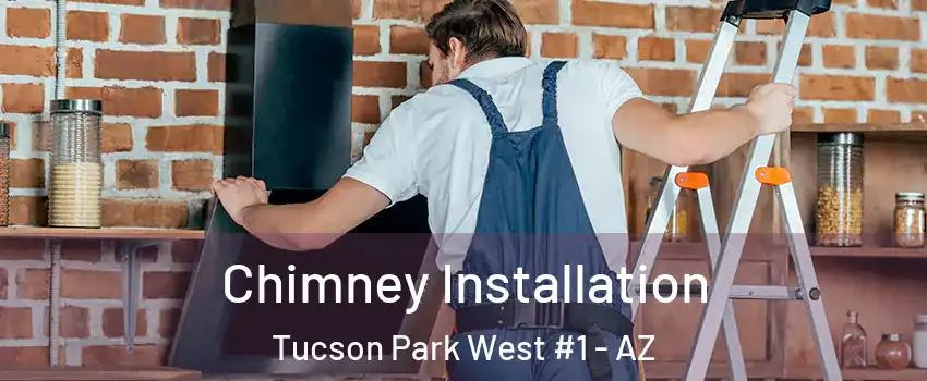 Chimney Installation Tucson Park West #1 - AZ