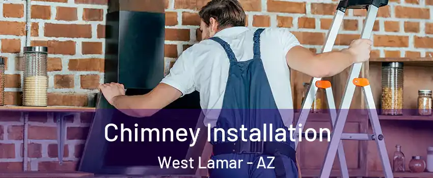 Chimney Installation West Lamar - AZ
