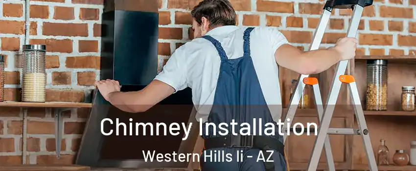 Chimney Installation Western Hills Ii - AZ