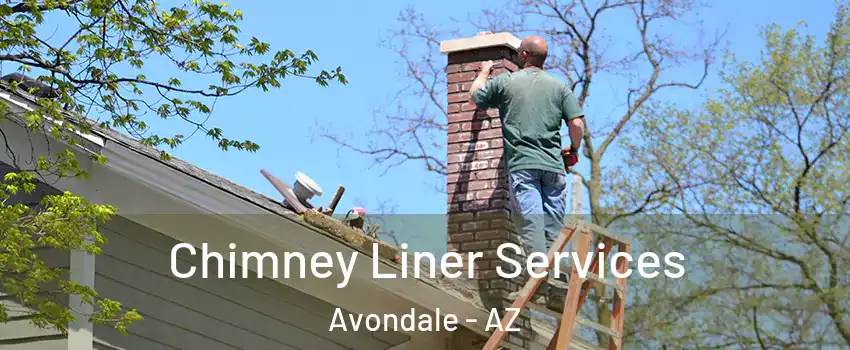Chimney Liner Services Avondale - AZ