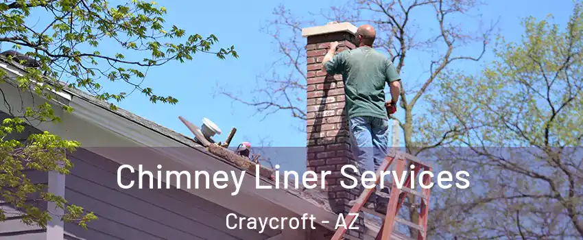 Chimney Liner Services Craycroft - AZ