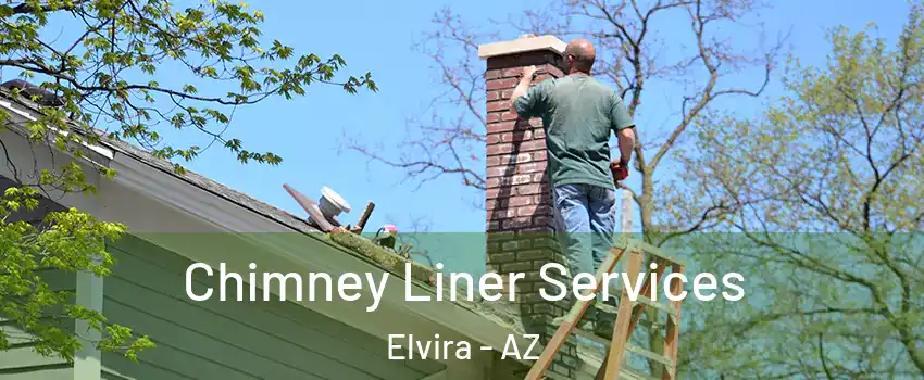 Chimney Liner Services Elvira - AZ