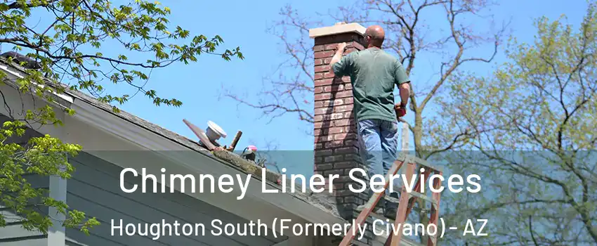 Chimney Liner Services Houghton South (Formerly Civano) - AZ