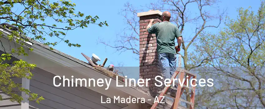 Chimney Liner Services La Madera - AZ