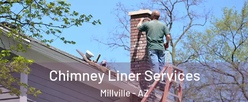 Chimney Liner Services Millville - AZ