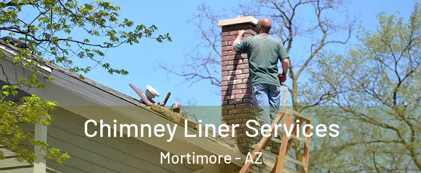 Chimney Liner Services Mortimore - AZ
